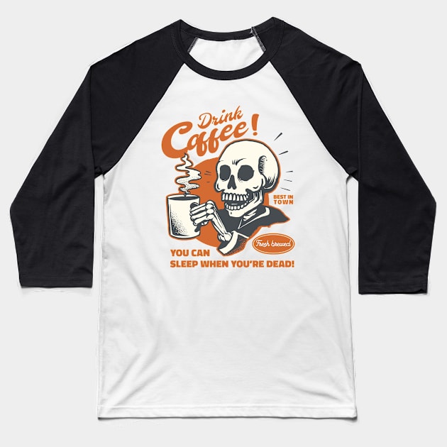 Drink Coffee Baseball T-Shirt by tommytyrer